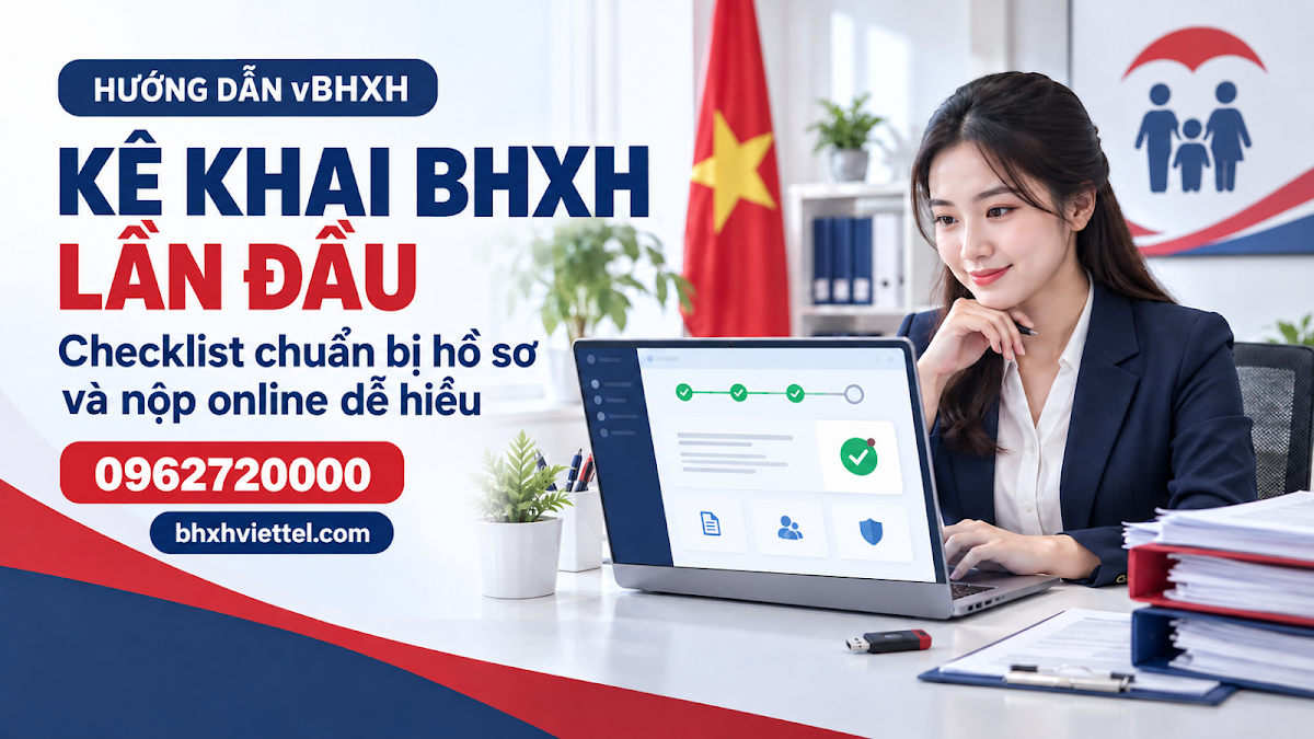 Kê khai BHXH lần đầu trên vBHXH Viettel Nhân sự doanh nghiệp lập hồ sơ kê khai BHXH lần đầu trên vBHXH Viettel