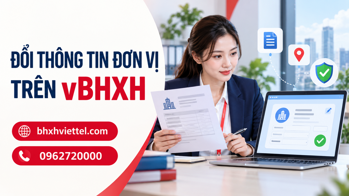 Đổi thông tin đơn vị trên vBHXH Viettel Nhân sự đối chiếu thông tin đơn vị trước khi điều chỉnh trên vBHXH Viettel